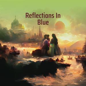 Reflections In Blue