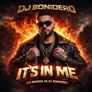 IT’S IN ME (La Manera De DJ Sonidero)