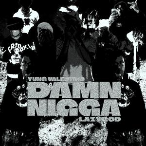 Damn Nigga (feat. LazyGod)