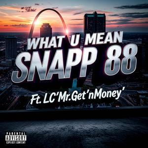 What u Mean (feat. LC'Mr.Get'nMoney')