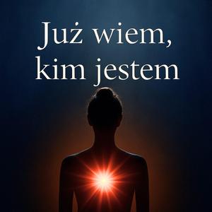 Już wiem, kim jestem