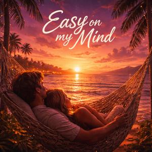 Easy on my mind (Special Version)