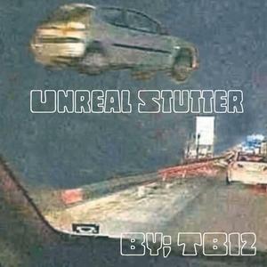 Unreal stutter
