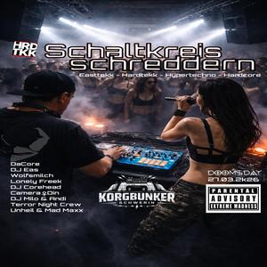 Schaltkreis Schreddern (27.03.2026) DOOMSDAY Live at Korgbunker Schwerin (feat. DJ Corehead, DaCore, DJ Eas & Camera♀Din) (Live)
