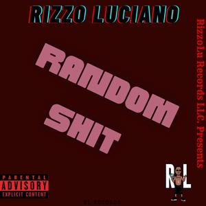 Random Shit (feat. Rizzo Luciano)