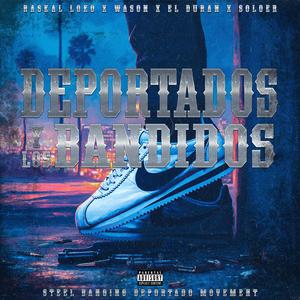 Deportados y los Bandidos (feat. Soloer, El Duran & Wason Low Cali)