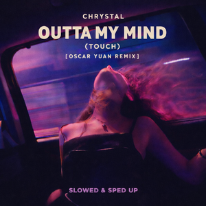 Outta My Mind (Slowed 0.9x)