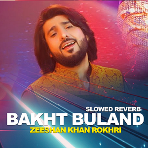 Bakht Buland (Slowed Reverb)