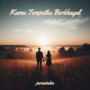 Kamu Tempatku Berkhayal