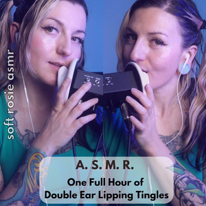 A.S.M.R. One Full Hour of Double Ear Lipping Tingles, Pt. 3
