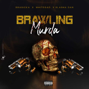 Brawling Murda