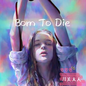 Born To Die