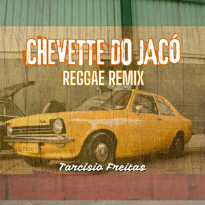 Chevette do Jacó (Reggae Remix)