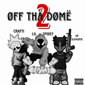 2 øff thä dømë (feat. Crafti & ak slavghta)