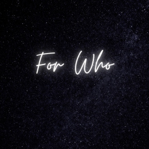 For Who