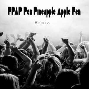Pen Pineapple Apple Pen (Remix)