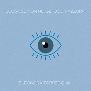 Scusa se non ho gli occhi azzurri