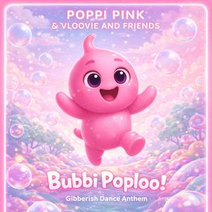 Poppi Pink – Bubbi Poploo! (Kids Dance Mix)