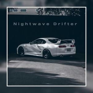 Nightwave Drifter (slowed)