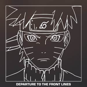 Departure to the Front Lines (Naruto Shippuden)