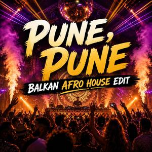 Pune, Pune (Balkan Afro House Edit)