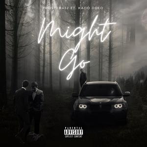 Might Go (feat. Kado Dolo)