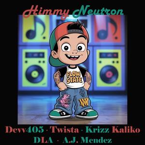 Himmy Neutron (feat. Twista, Krizz Kaliko, DLA & A.J Mendez)