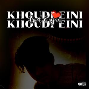 KHOUDI EINI