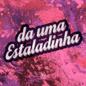 Da uma Estaladinha