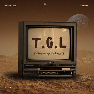 TGL (them go listen )