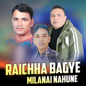 Raichha Bagye Milanai Nahune