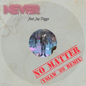 No Matter (feat. Jay Diggs) (YSIAW '89 Remix)