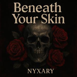 Beneath your skin