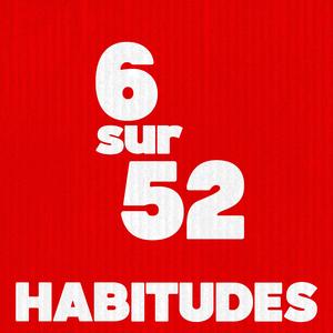 Habitudes (6 sur 52)