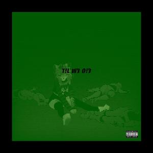 T!L W3 D!3 (feat. OhMyGon!)