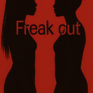 Freak Out (feat. SaturnBabyJosh & Sauxy)