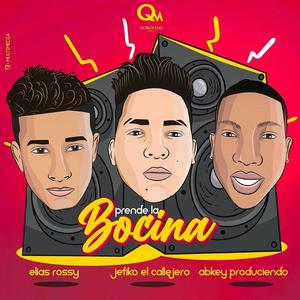 Prende La Bocina (feat. Elias Rossy & Abkey)