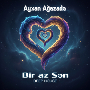 Bir Az Sən (Deep House)