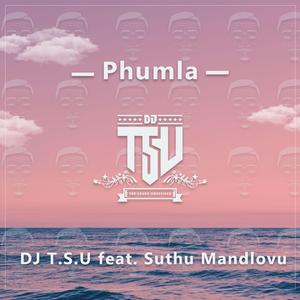 Phumla (feat. Suthu Mandlovu)