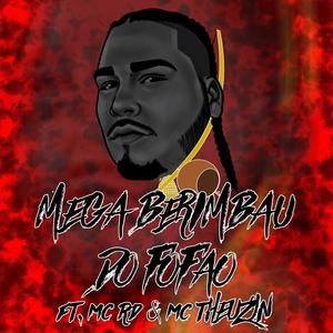 Mega Berimbau Do Fofao (feat. Mc RD & Mc Theuzyn)