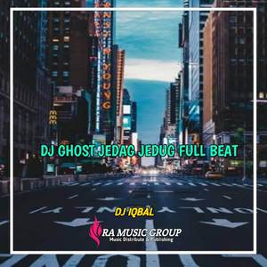 DJ GHOST JEDAG JEDUG FULL BEAT