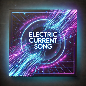 Electric Currents Song