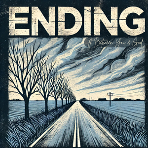Ending (feat. Between You & God)