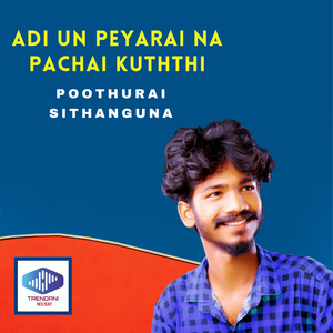 Adi Un Peyarai Na Pachai Kuththi