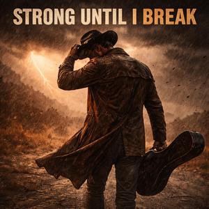 Strong Until I Break