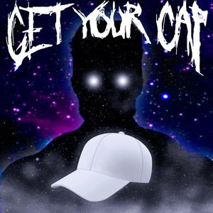GET YOUR CAP (Slowed)