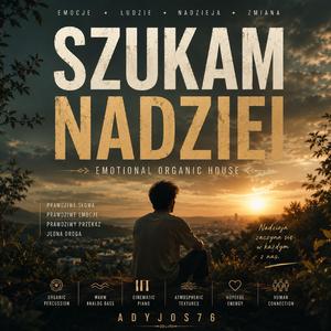 Szukam Nadziei (Emotional Organic House)