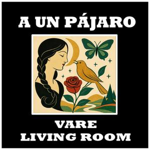 A un Pájaro (with Vare)