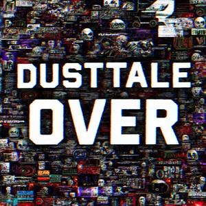 Dusttale: Over.