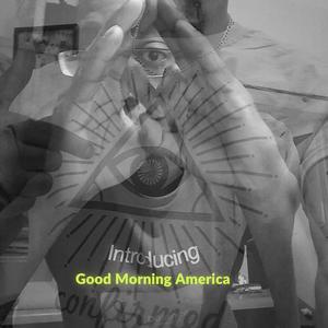 Good Morning America (feat. John Dough)